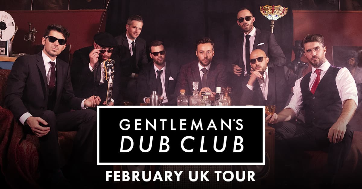 Gentleman’s Dub Club to Play at Boiler Shop on March 1st