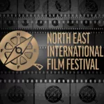 North East International Film Festival Returns with 100+ Films and Red-Carpet Events