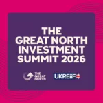 Great North Investment Summit Set to Spotlight Northern England’s Economic Power